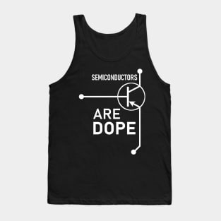 Semiconductors are dope Tank Top